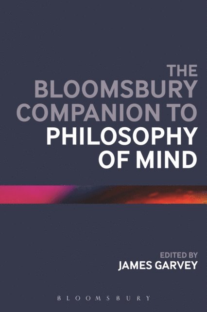James Garvey - Bloomsbury Companion to Philosophy of Mind, E-bok