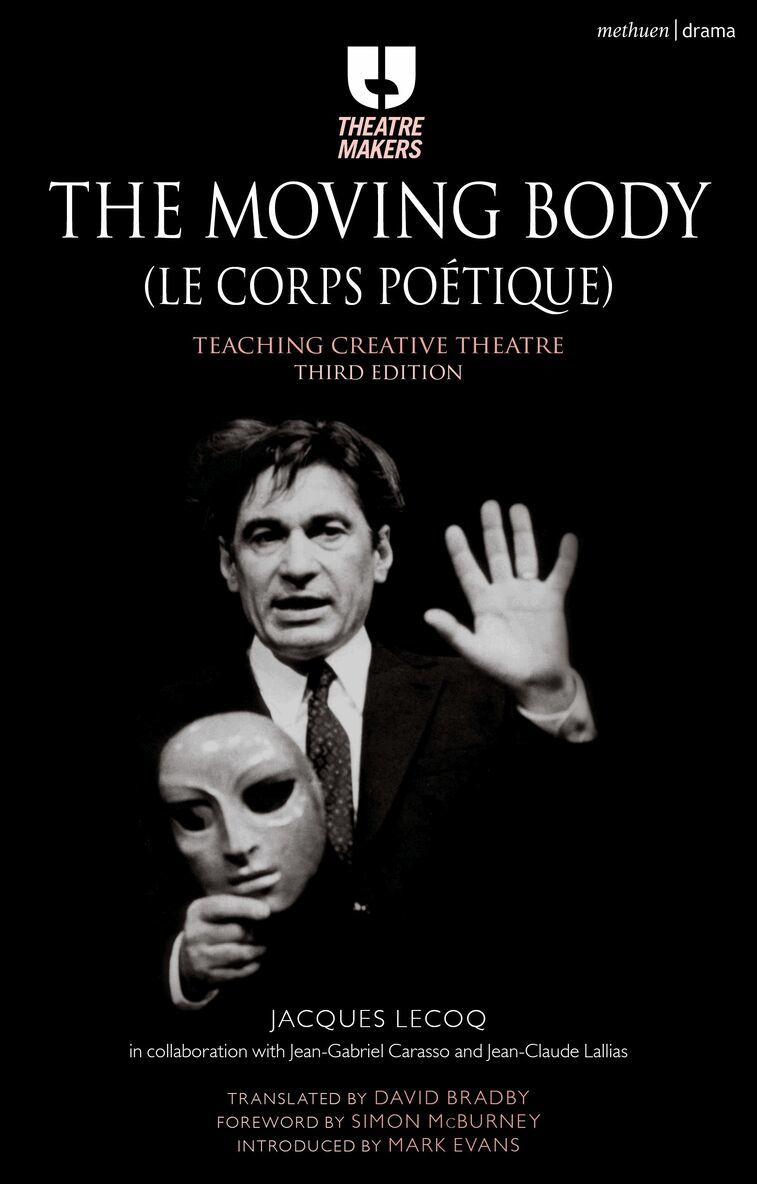 Jacques Lecoq - Moving Body (Le Corps Poétique), Inbunden
