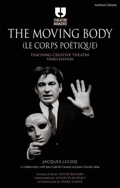 Jacques Lecoq - Moving Body (Le Corps Poétique), E-bok