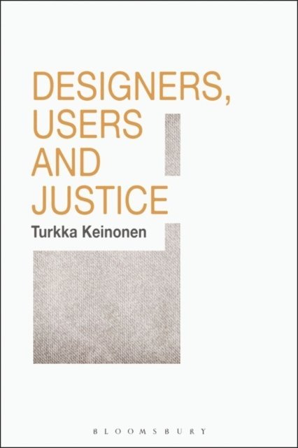 Turkka Keinonen - Designers, Users and Justice, E-bok