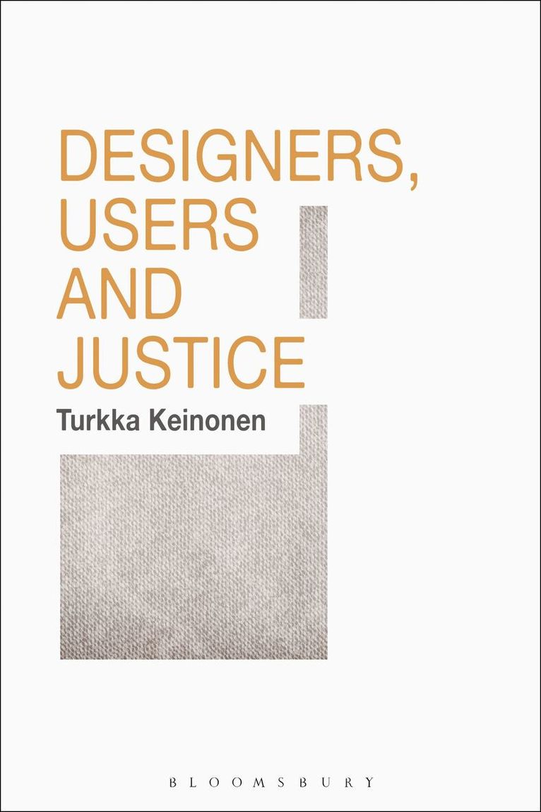 Turkka Keinonen - Designers, Users and Justice, Inbunden