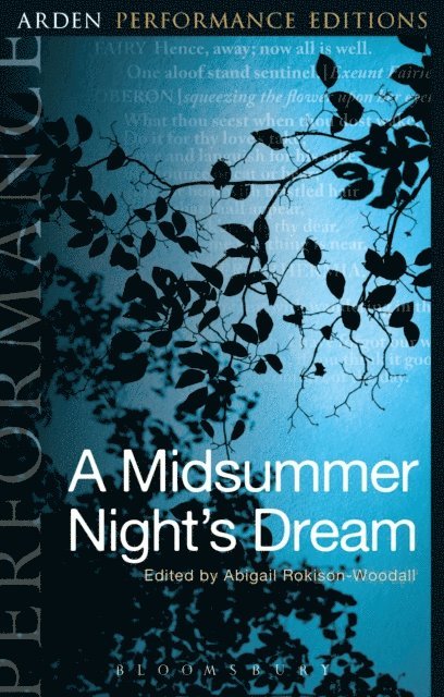 William Shakespeare - Midsummer Night's Dream: Arden Performance Editions, E-bok