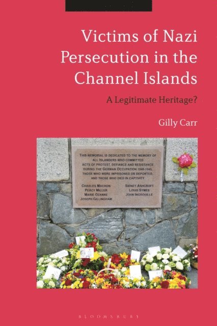 Gilly Carr - Victims of Nazi Persecution in the Channel Islands, E-bok
