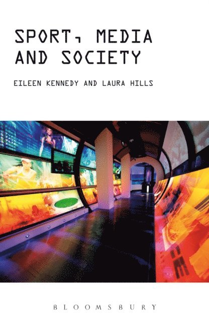 Eileen Kennedy, Laura Hills - Sport, Media and Society, E-bok