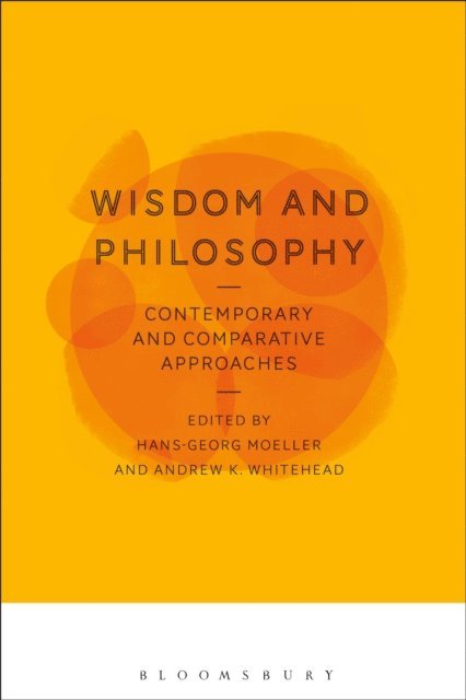 Hans-Georg Moeller, Andrew K. Whitehead - Wisdom and Philosophy: Contemporary and Comparative Approaches, E-bok