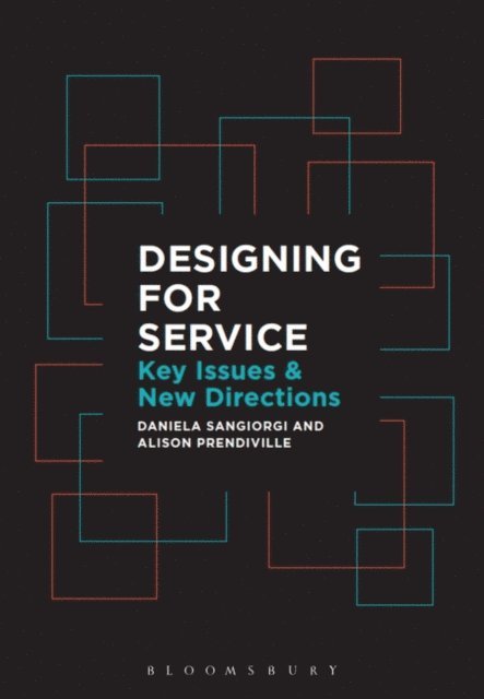 Daniela Sangiorgi, Alison Prendiville - Designing for Service, E-bok