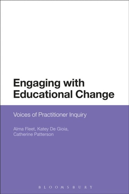 Alma Fleet, Katey De Gioia, Catherine Patterson - Engaging with Educational Change, E-bok
