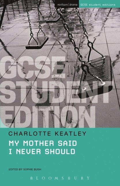 Charlotte Keatley - My Mother Said I Never Should GCSE Student Edition, E-bok