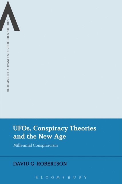 David G. Robertson - UFOs, Conspiracy Theories and the New Age, E-bok