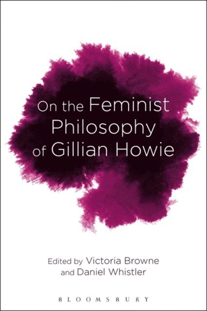 Daniel Whistler, Victoria Browne - On the Feminist Philosophy of Gillian Howie, E-bok