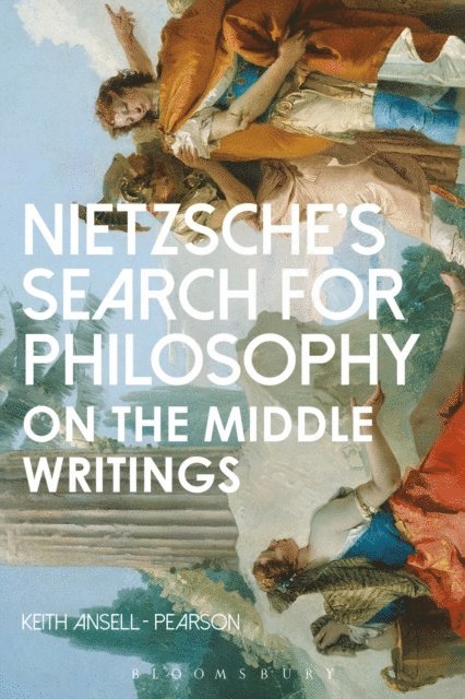Keith Ansell Pearson - Nietzsche’s Search for Philosophy, E-bok