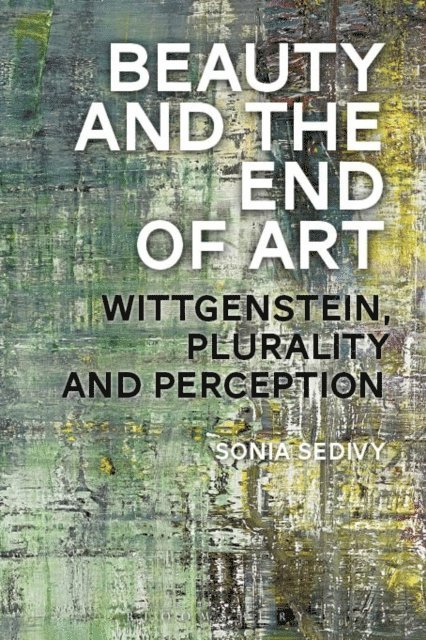 Sonia Sedivy - Beauty and the End of Art, E-bok