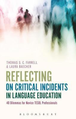 Thomas S. C. Farrell, Laura Baecher - Reflecting on Critical Incidents in Language Education, E-bok