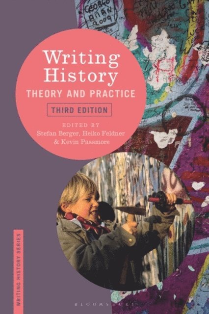 Stefan Berger, Heiko Feldner, Kevin Passmore - Writing History, E-bok