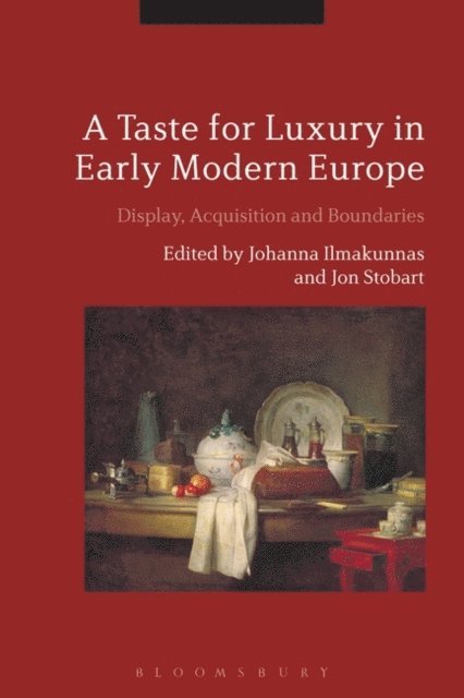 Johanna Ilmakunnas, Jon Stobart - Taste for Luxury in Early Modern Europe, E-bok