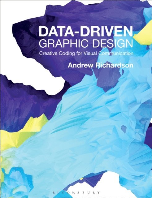 Andrew Richardson - Data-driven Graphic Design, E-bok