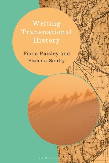 Fiona Paisley, Pamela Scully - Writing Transnational History, E-bok