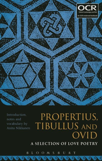 Anita Nikkanen - Propertius, Tibullus and Ovid: A Selection of Love Poetry, E-bok