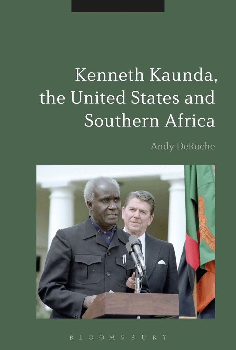 Andy DeRoche - Kenneth Kaunda, the United States and Southern Africa, Inbunden. Tillgänglighet: Lägg i varukorg