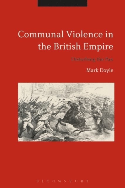 Mark Doyle - Communal Violence in the British Empire, E-bok