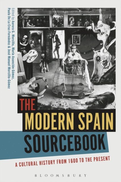 Aurora G. Morcillo, María Asunción Gómez, Paula De La Cruz-Fernández, José Manuel Morcillo-Gómez - Modern Spain Sourcebook, E-bok