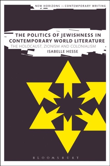 Isabelle Hesse - Politics of Jewishness in Contemporary World Literature, E-bok