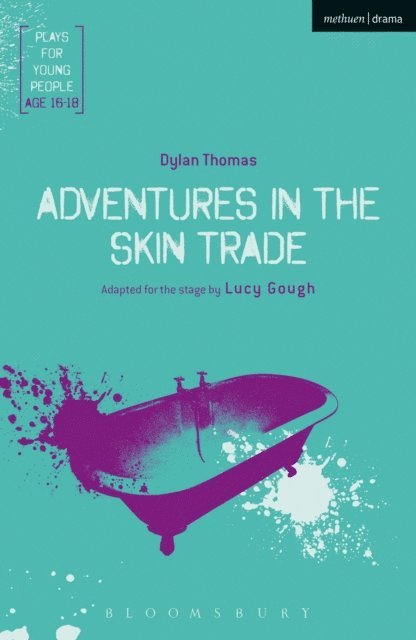 Dylan Thomas - Adventures in the Skin Trade, E-bok