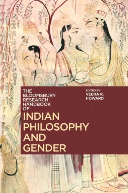 Veena R. Howard - Bloomsbury Research Handbook of Indian Philosophy and Gender, E-bok