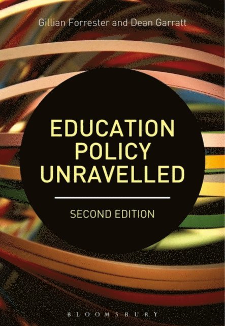 Gillian Forrester, Dean Garratt - Education Policy Unravelled, E-bok