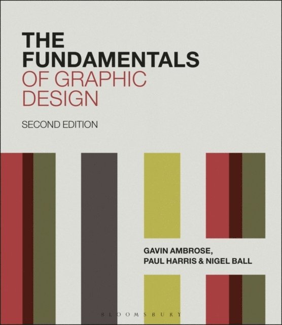 Gavin Ambrose, Paul Harris, Nigel Ball - Fundamentals of Graphic Design, E-bok