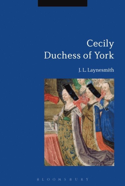 J. L. Laynesmith - Cecily Duchess of York, E-bok. Tillgänglighet: Lägg i varukorg