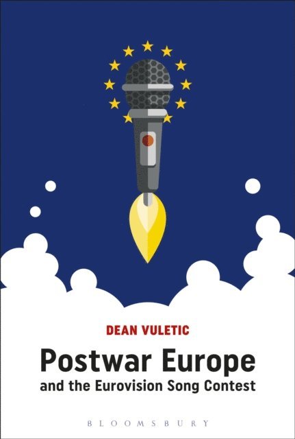 Dean Vuletic - Postwar Europe and the Eurovision Song Contest, E-bok