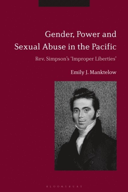 Emily J. Manktelow - Gender, Power and Sexual Abuse in the Pacific, E-bok