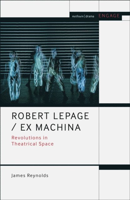 James Reynolds - Robert Lepage / Ex Machina, E-bok