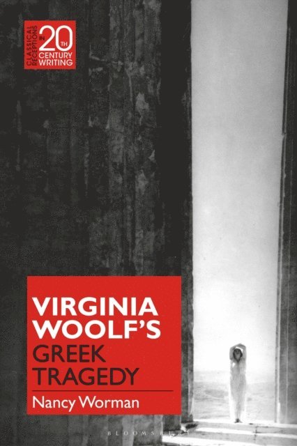 Nancy Worman - Virginia Woolf's Greek Tragedy, E-bok