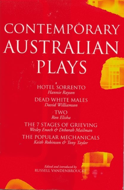 Ron Elisha, Wesley Enoch, Deborah Mailman, Hannie Rayson, Keith Robinson, Tony Taylor, David Williamson, Russell Vandenbroucke - Contemporary Australian Plays, E-bok