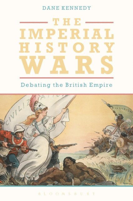 Dane Kennedy - Imperial History Wars, E-bok