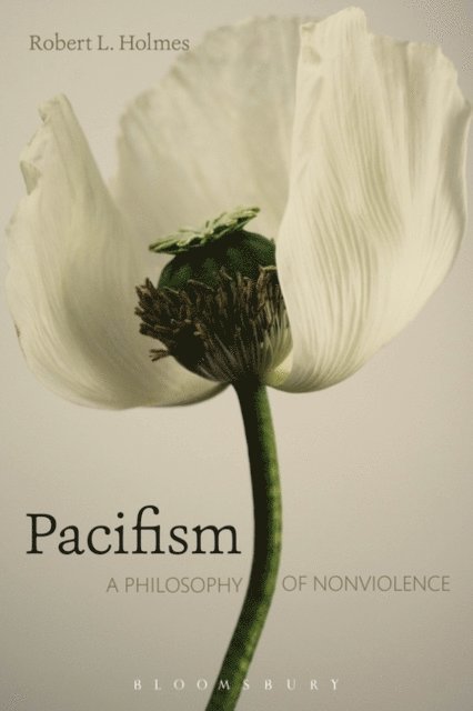 Robert L. Holmes - Pacifism, E-bok