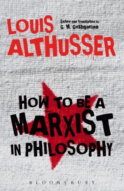 Louis Althusser - How to Be a Marxist in Philosophy, E-bok