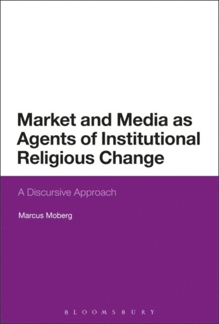 Marcus Moberg - Church, Market, and Media, E-bok