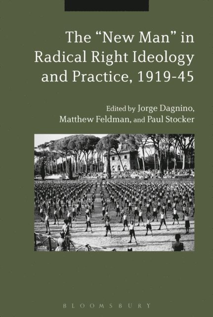 Jorge Dagnino, Matthew Feldman, Paul Stocker - "New Man" in Radical Right Ideology and Practice, 1919-45, E-bok