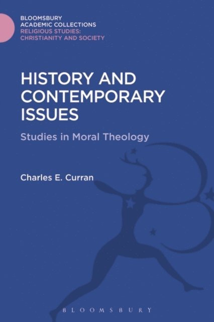 Charles E. Curran - History and Contemporary Issues, E-bok