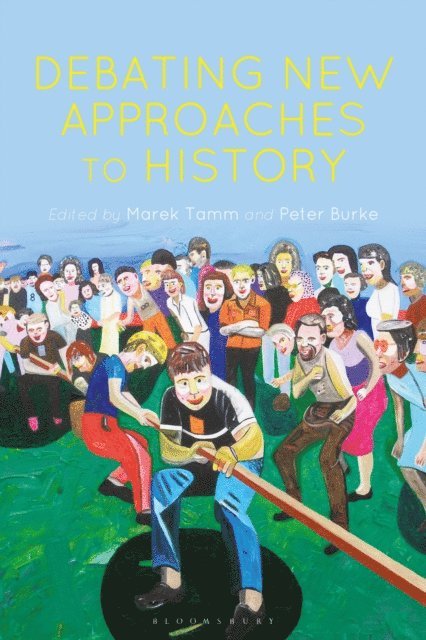 Marek Tamm, Peter Burke - Debating New Approaches to History, E-bok
