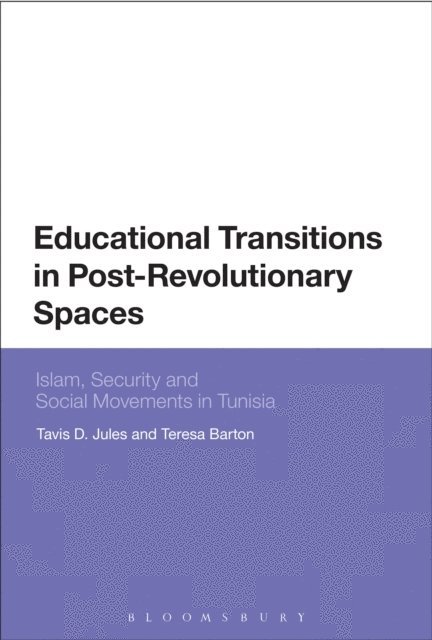 tavis d. jules, Teresa Barton - Educational Transitions in Post-Revolutionary Spaces, E-bok