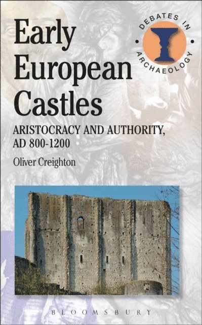 Oliver H. Creighton - Early European Castles, E-bok