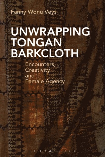 Fanny Wonu Veys - Unwrapping Tongan Barkcloth, E-bok