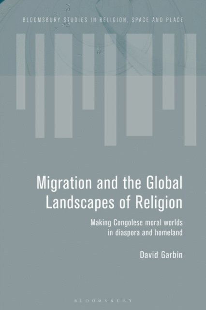 David Garbin - Migration and the Global Landscapes of Religion, E-bok