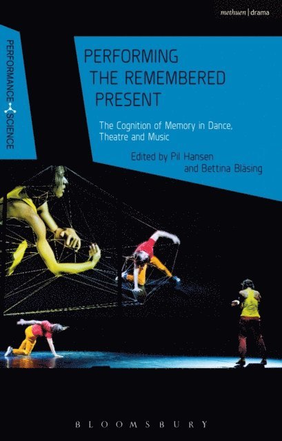 Pil Hansen, Bettina Bläsing - Performing the Remembered Present, E-bok