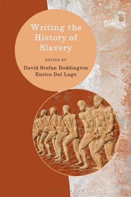 David Stefan Doddington, Enrico Dal Lago - Writing the History of Slavery, E-bok