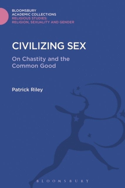 Patrick Riley - Civilizing Sex, E-bok